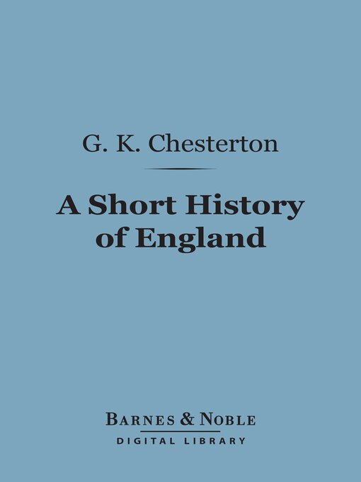 Title details for A Short History of England (Barnes & Noble Digital Library) by G. K. Chesterton - Available